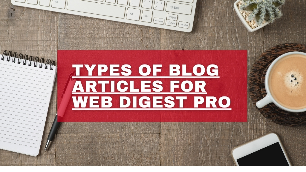 Types of Blog Articles for Web Digest Pro