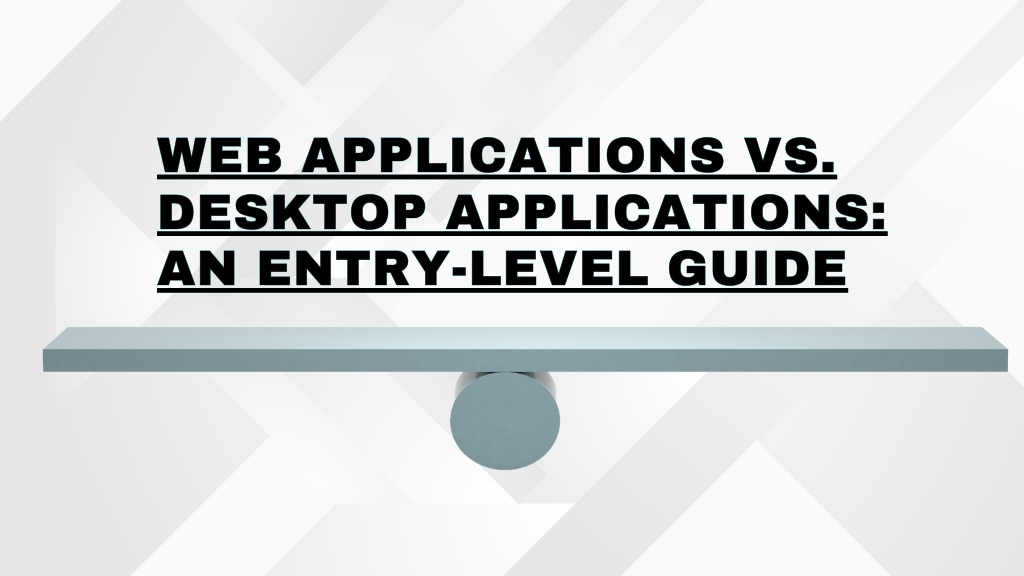 Web Applications vs Desktop Applications