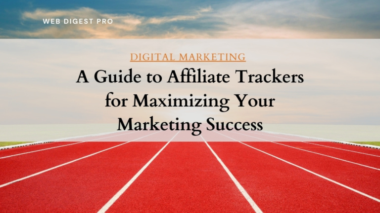 A Guide to Affiliate Trackers for Maximizing Your Marketing Success