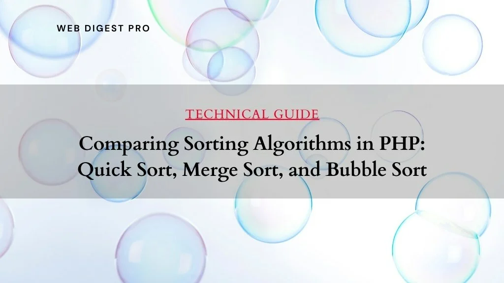 Sorting Algorithms in PHP: Quick Sort, Merge Sort, and Bubble Sort