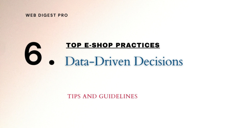 Top E-Shop Practices: 6. Data-Driven Decisions