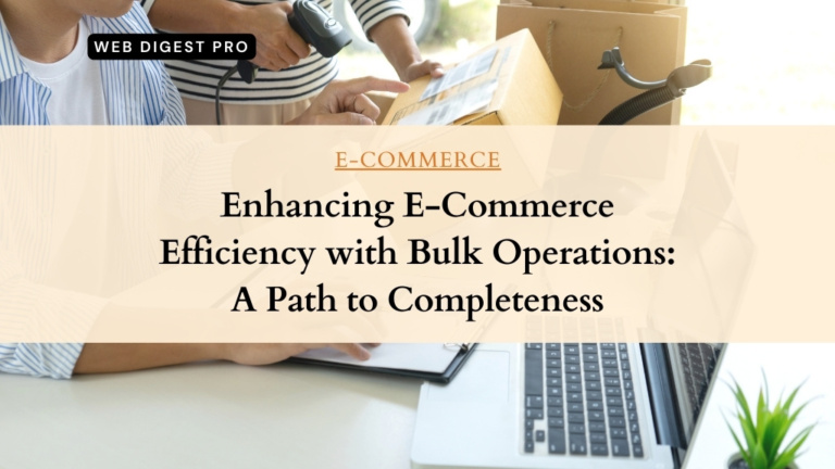 Enhancing E-Commerce Efficiency with Bulk Operations